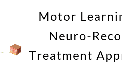 Motor Learning and Neuro-Recovery Treatment Approaches