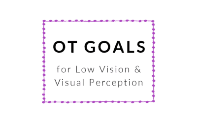 OT Goals for Low Vision and Visual Perception