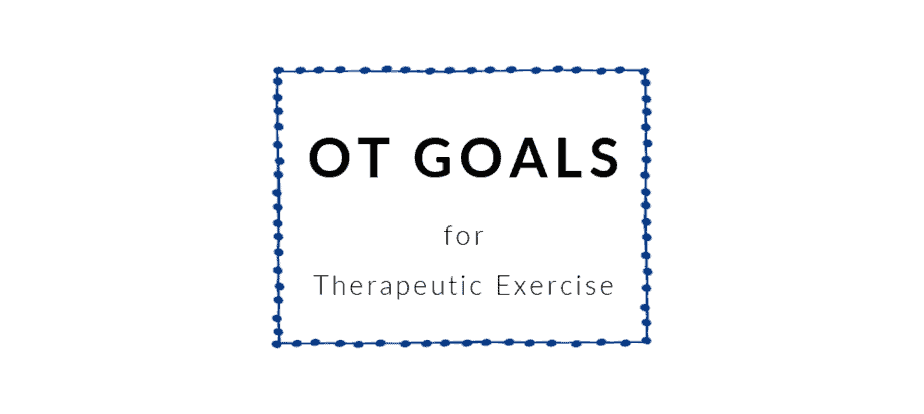 Therapeutic Exercise OT Goals Occupational Therapy Goals - BOT Portal
