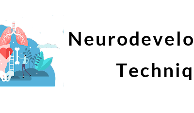 Neurodevelopmental Techniques [NDT]