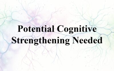 Potential Cognitive Strengthening Needed